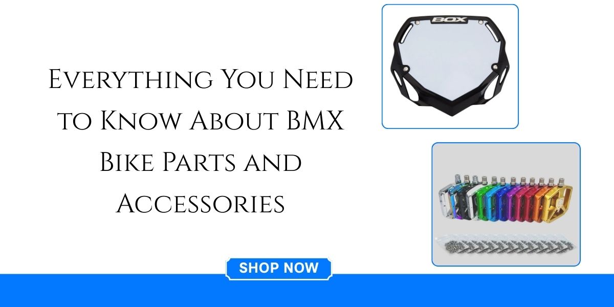Everything You Need to Know About BMX Bike Parts and Accessories