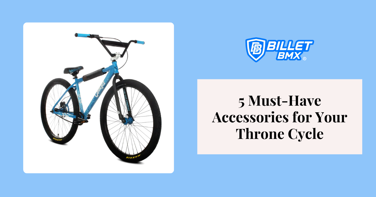 5 Must-Have Throne Cycle Accessories for Riders in 2025 – BILLETBMX.COM