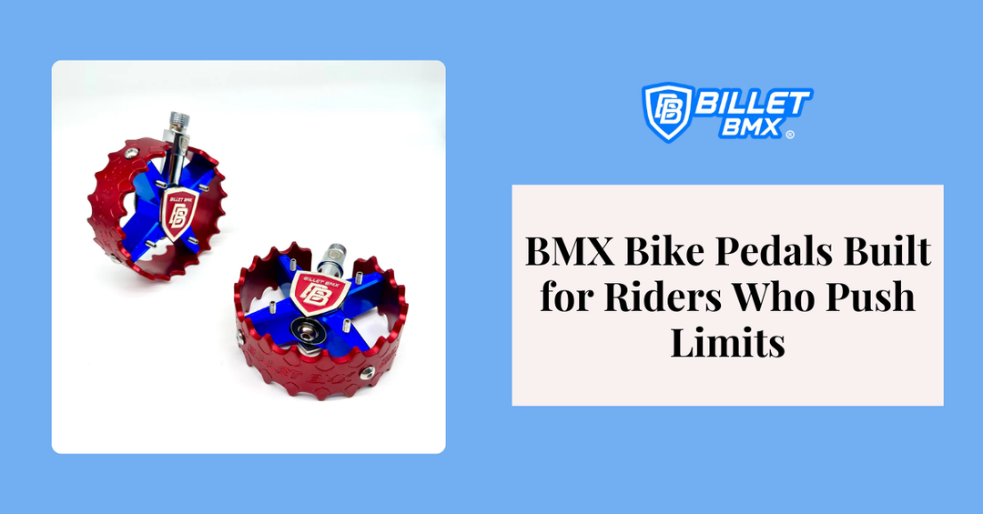 BMX Bike Pedals Built for Riders Who Push Limits