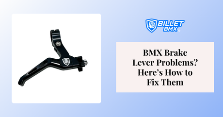 BMX Brake Lever Problems? Here’s How to Fix Them