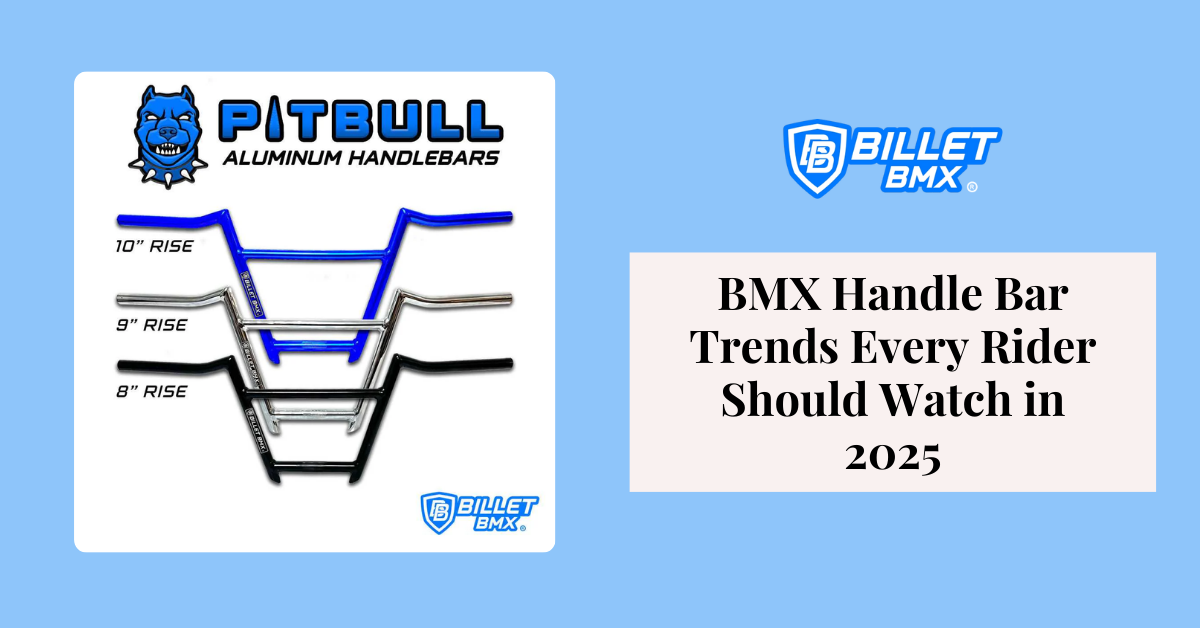 BMX Handle Bar Trends Every Rider Should Watch in 2025