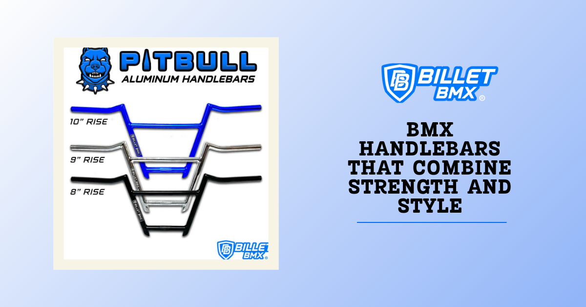 BMX Handlebars That Combine Strength and Style