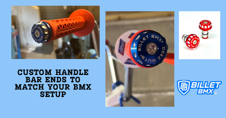 Custom Handle Bar Ends to Match Your BMX Setup