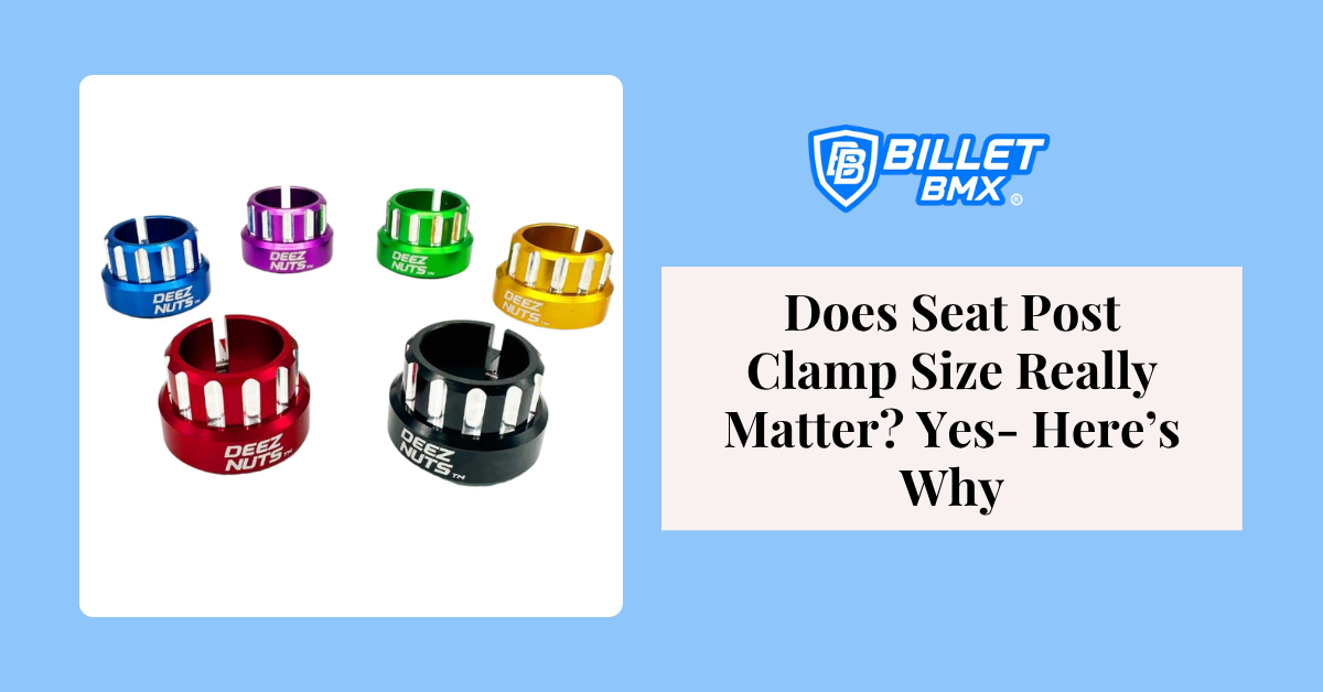 Does Seat Post Clamp Size Really Matter? Yes- Here’s Why