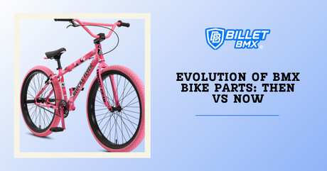 Evolution of BMX Bike Parts: Then vs Now