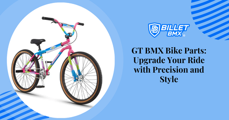 GT BMX Bike Parts: Upgrade Your Ride with Precision and Style