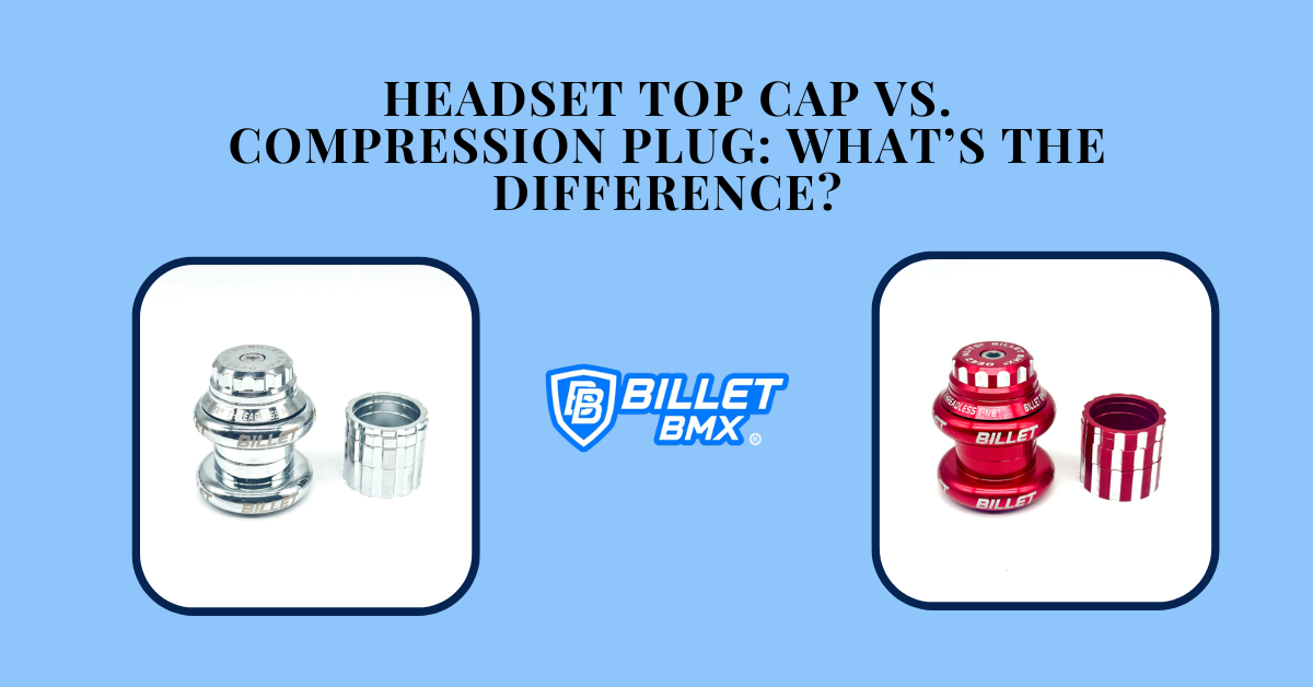 BMX Headset Top Cap and Compression Plug Explained – BILLETBMX.COM