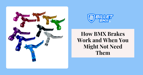 How BMX Brakes Work and When You Might Not Need Them