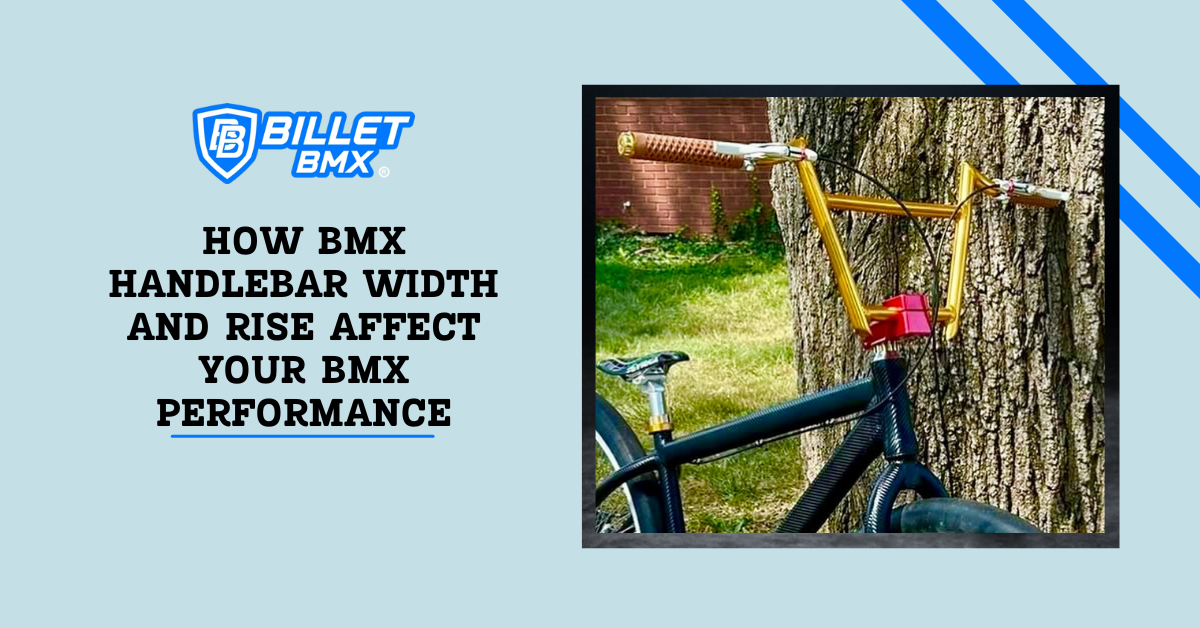 How BMX Handlebar Width and Rise Affect Your BMX Performance