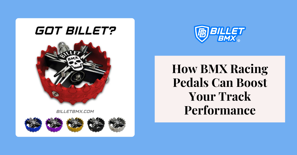 How BMX Racing Pedals Can Boost Your Track Performance