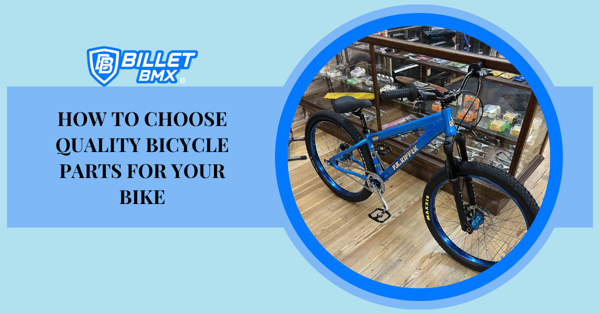 How to Choose Quality Bicycle Parts for Your Bike