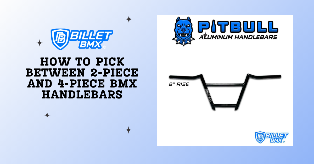 How to Pick Between 2-Piece and 4-Piece BMX Handlebars