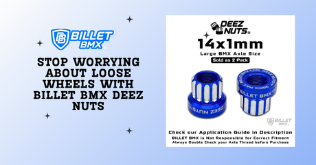 Stop Worrying About Loose Wheels with Billet BMX Deez Nuts