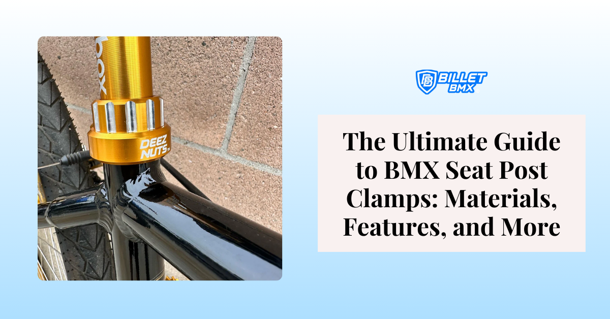 The Ultimate Guide to BMX Seat Post Clamps: Materials, Features, and More