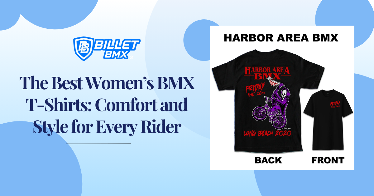 The Best Women’s BMX T-Shirts: Comfort and Style for Every Rider