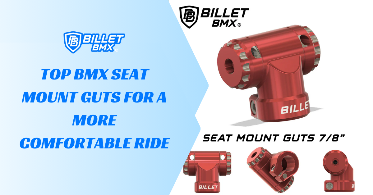 Top BMX Seat Mount Guts for a More Comfortable Ride