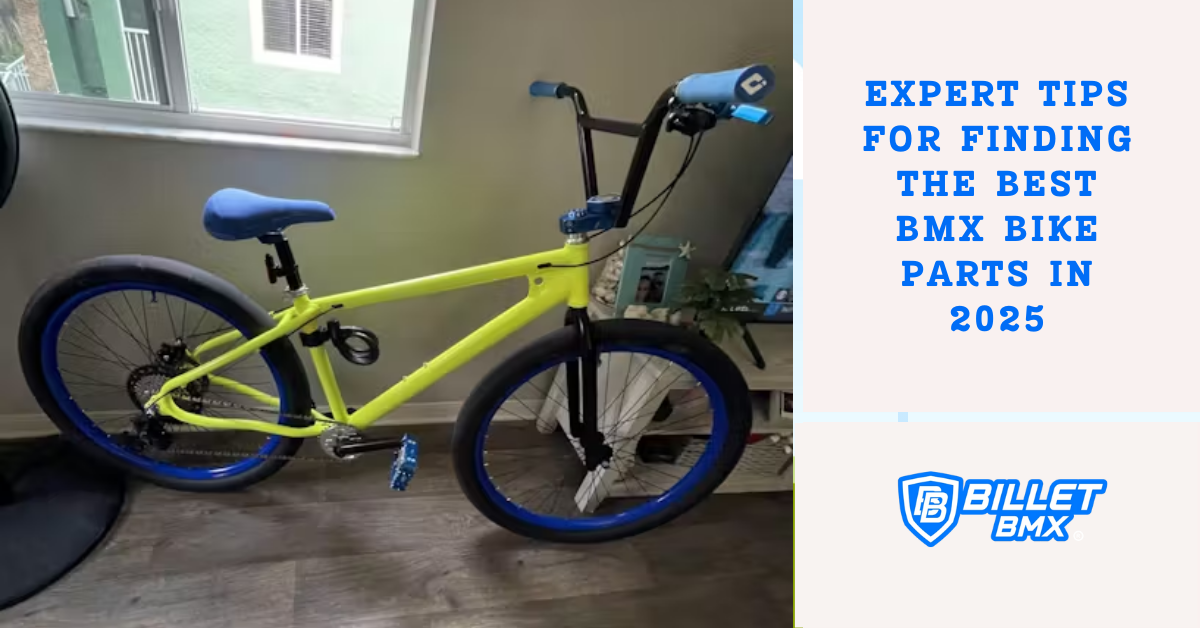 Expert Tips for Finding the Best BMX Bike Parts in 2025
