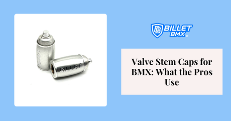 Valve Stem Caps for BMX: What the Pros Use