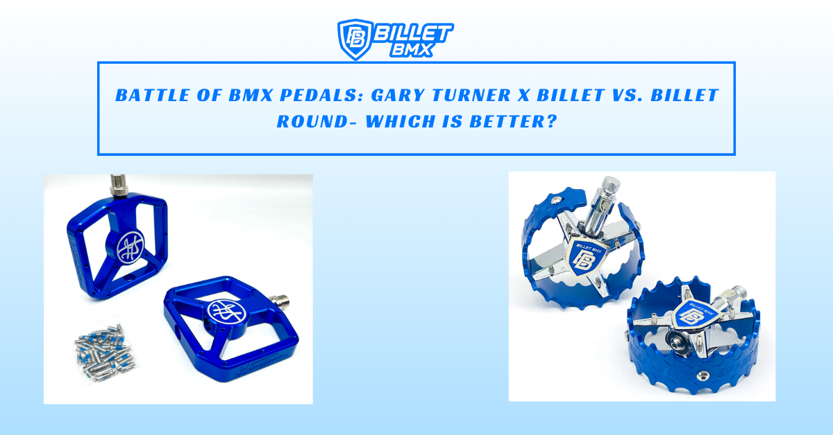 Battle of BMX Pedals: Gary Turner x Billet vs. Billet Round- Which Is Better?