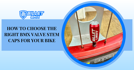 How to Choose the Right BMX Valve Stem Caps for Your Bike