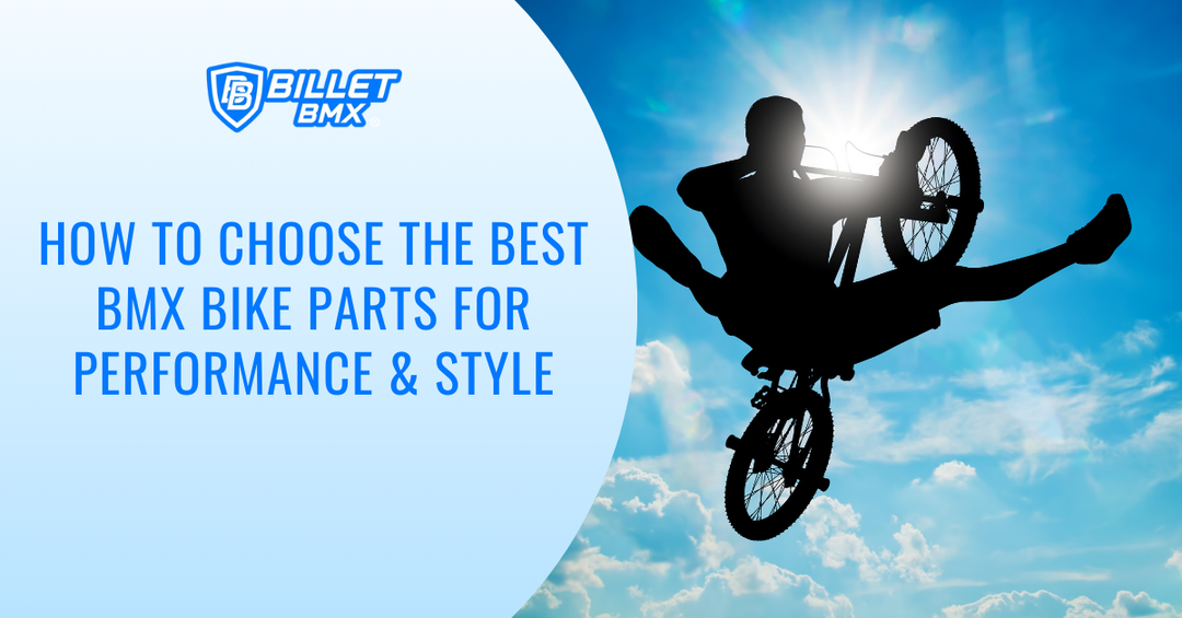 How to Choose the Best BMX Bike Parts for Performance & Style