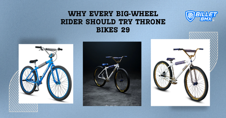 Why Every Big‑Wheel Rider Should Try Throne Bikes 29