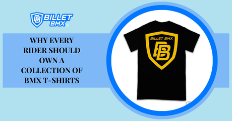 Why Every Rider Should Own a Collection of BMX T-Shirts
