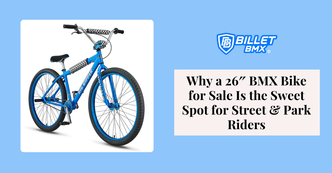Why a 26″ BMX Bike for Sale Is the Sweet Spot for Street & Park Riders
